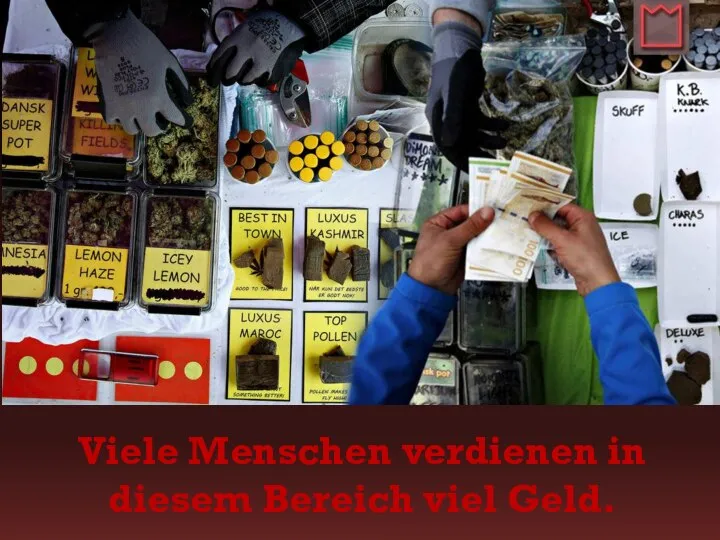 Viele Menschen verdienen in diesem Bereich viel Geld.