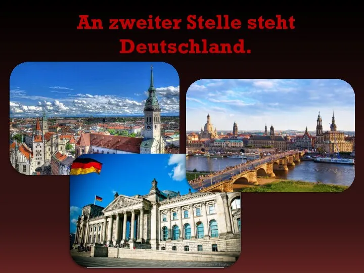 An zweiter Stelle steht Deutschland.