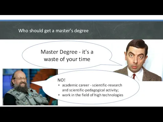 Who should get a master's degree Master Degree - it's a