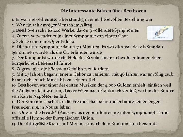 Die interessante Fakten über Beethoven 1. Er war nie verheiratet, aber