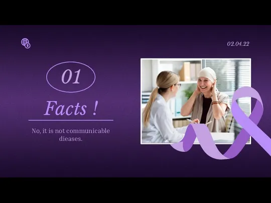 02.04.22 Facts ! No, it is not communicable dieases. 01