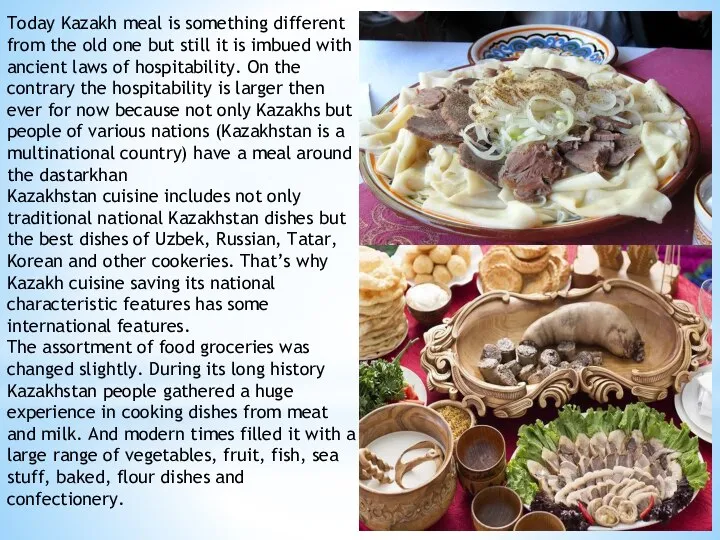 Today Kazakh meal is something different from the old one but