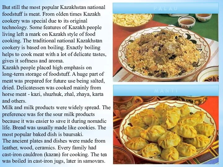 But still the most popular Kazakhstan national foodstuff is meat. From