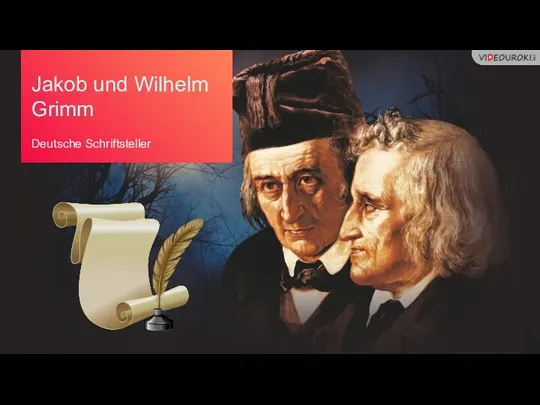 Jakob und Wilhelm Grimm Deutsche Schriftsteller