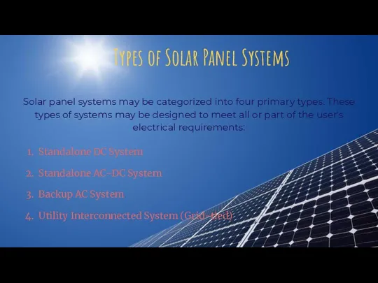 Types of Solar Panel Systems Solar panel systems may be categorized