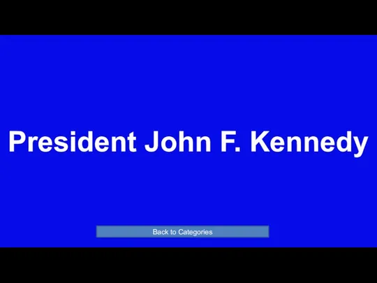 President John F. Kennedy Back to Categories
