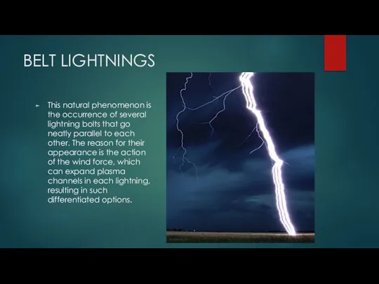 BELT LIGHTNINGS This natural phenomenon is the occurrence of several lightning