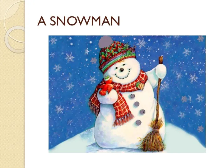 A SNOWMAN