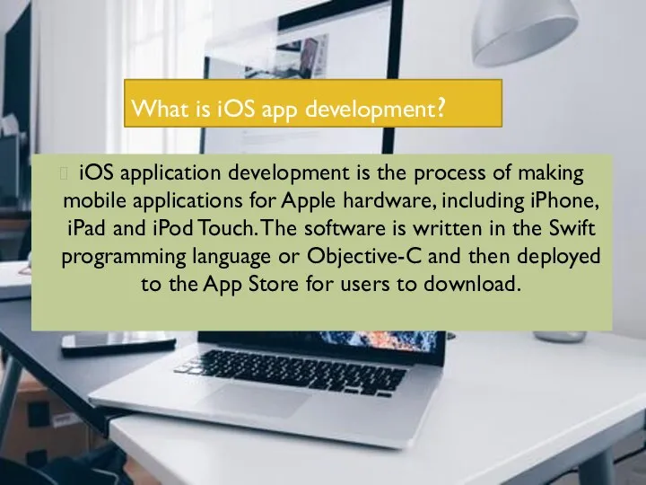 What is iOS app development? iOS application development is the process