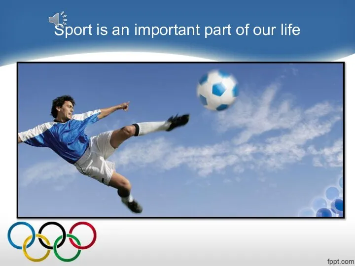 Sport is an important part of our life