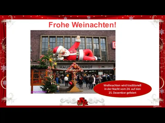 Frohe Weinachten! Weihnachten wird traditionell in der Nacht vom 24. auf den 25. Dezember gefeiert