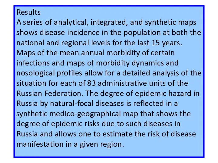 Results A series of analytical, integrated, and synthetic maps shows disease