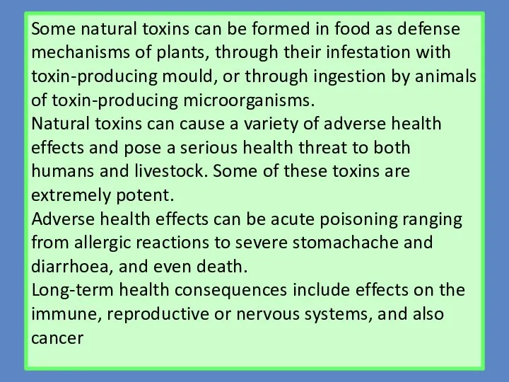 Some natural toxins can be formed in food as defense mechanisms