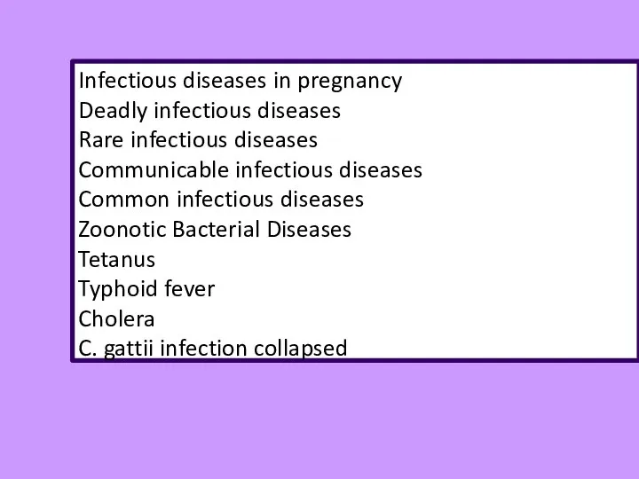 Infectious diseases in pregnancy Deadly infectious diseases Rare infectious diseases Communicable
