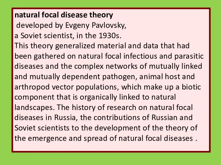 natural focal disease theory developed by Evgeny Pavlovsky, a Soviet scientist,