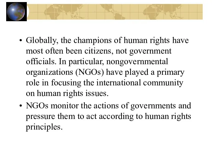 Globally, the champions of human rights have most often been citizens,