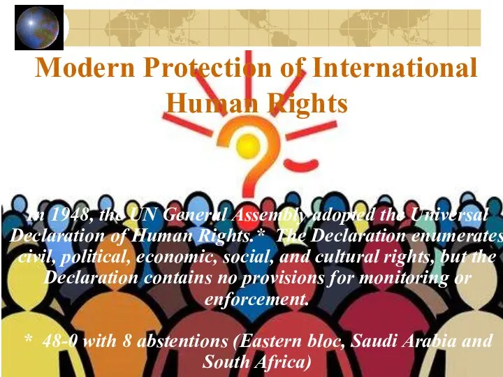 Modern Protection of International Human Rights In 1948, the UN General