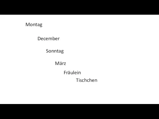Montag December Sonntag März Fräulein Tischchen