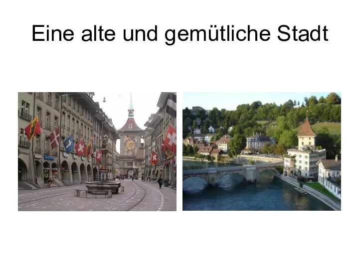 Eine alte und gemütliche Stadt