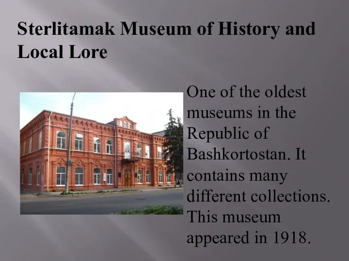 Sterlitamak Museum of History and Local Lore One of the oldest