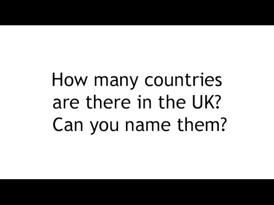 How many countries are there in the UK? Can you name them?