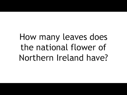 How many leaves does the national flower of Northern Ireland have?