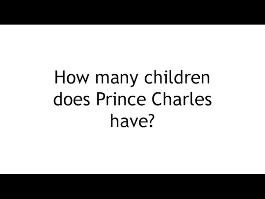 How many children does Prince Charles have?