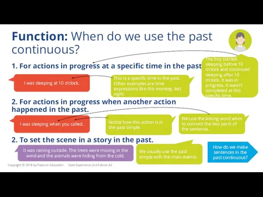 Function: When do we use the past continuous? I was sleeping