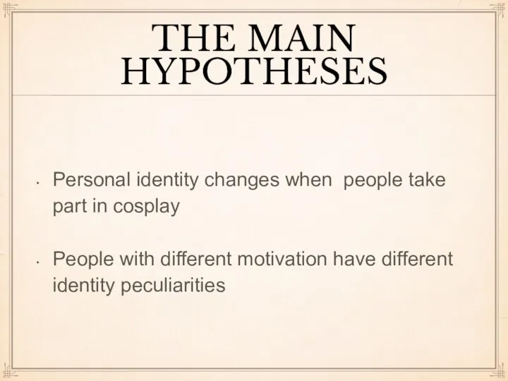 THE MAIN HYPOTHESES Personal identity changes when people take part in