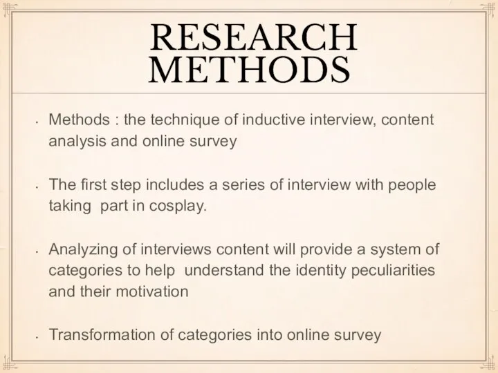 RESEARCH METHODS Methods : the technique of inductive interview, content analysis