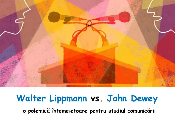 Walter Lippmann vs. John Dewey o polemică întemeietoare pentru studiul comunicării