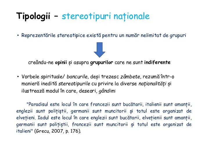 Tipologii – stereotipuri naționale Reprezentările stereotipice există pentru un număr nelimitat