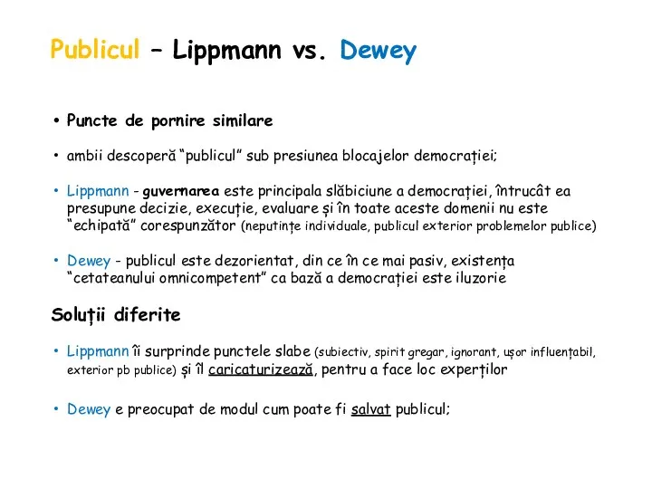 Publicul – Lippmann vs. Dewey Puncte de pornire similare ambii descoperă