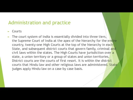 Administration and practice Courts The court system of India is essentially