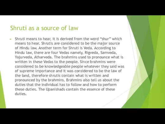 Shruti as a source of law Shruti means to hear, it