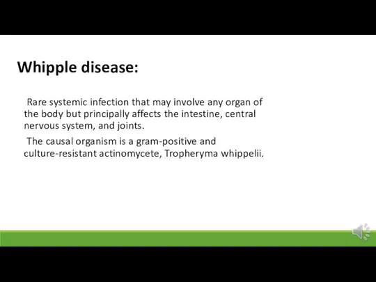 Whipple disease: Rare systemic infection that may involve any organ of