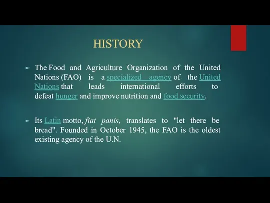 HISTORY The Food and Agriculture Organization of the United Nations (FAO)