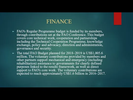 FINANCE FAO's Regular Programme budget is funded by its members, through