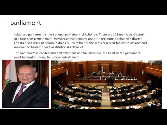 parliament Lebanese parliament is the national parliament of Lebanon. There are