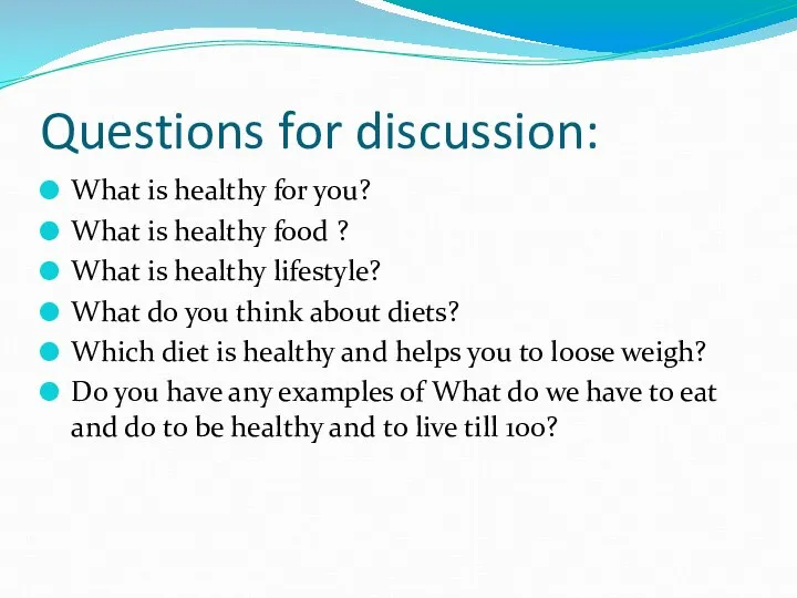 Questions for discussion: What is healthy for you? What is healthy