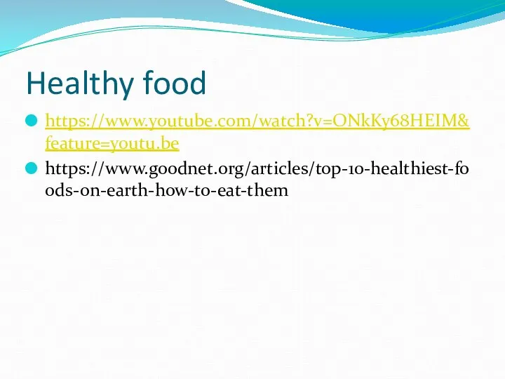 Healthy food https://www.youtube.com/watch?v=ONkKy68HEIM&feature=youtu.be https://www.goodnet.org/articles/top-10-healthiest-foods-on-earth-how-to-eat-them