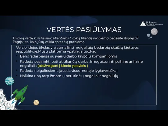 VERTĖS PASIŪLYMAS Verslo idėjos tikslas yra sumažinti neįgaliujų bedarbių skaičių Lietuvos