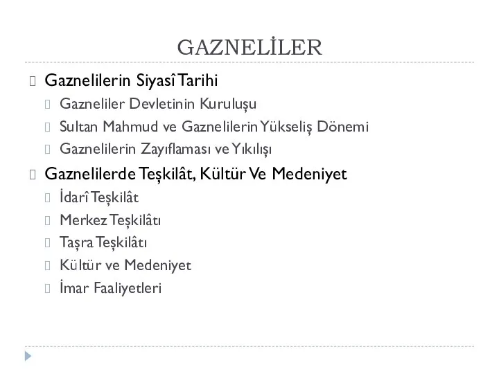 GAZNELİLER Gaznelilerin Siyasî Tarihi Gazneliler Devletinin Kuruluşu Sultan Mahmud ve Gaznelilerin