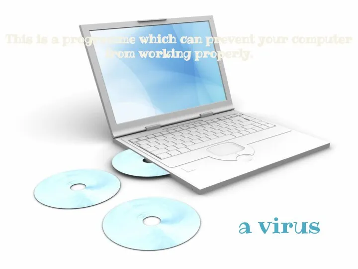 This is a programme which can prevent your computer from working properly. a virus