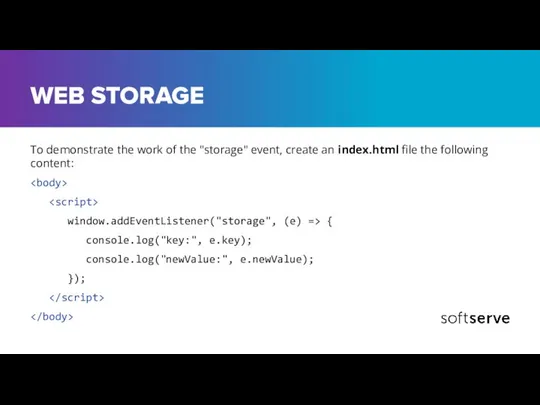 WEB STORAGE To demonstrate the work of the "storage" event, create