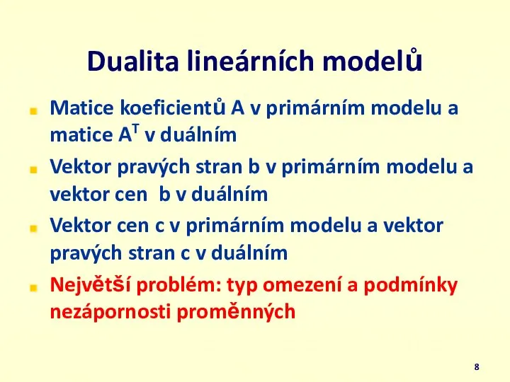 Dualita lineárních modelů Matice koeficientů A v primárním modelu a matice