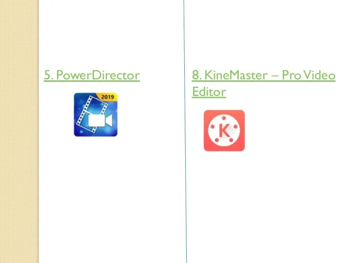 5. PowerDirector 8. KineMaster – Pro Video Editor