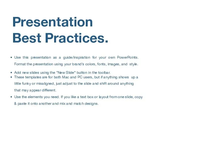 Presentation Best Practices. Use this presentation as a guide/inspiration for your