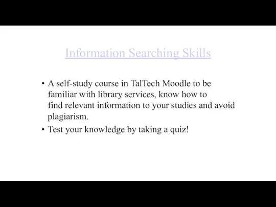 Information Searching Skills A self-study course in TalTech Moodle to be