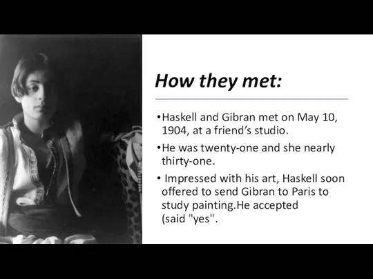 How they met: Haskell and Gibran met on May 10, 1904,